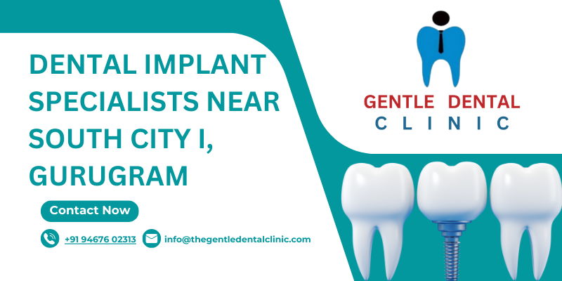 Dental implant specialists near South City I, Gurugram