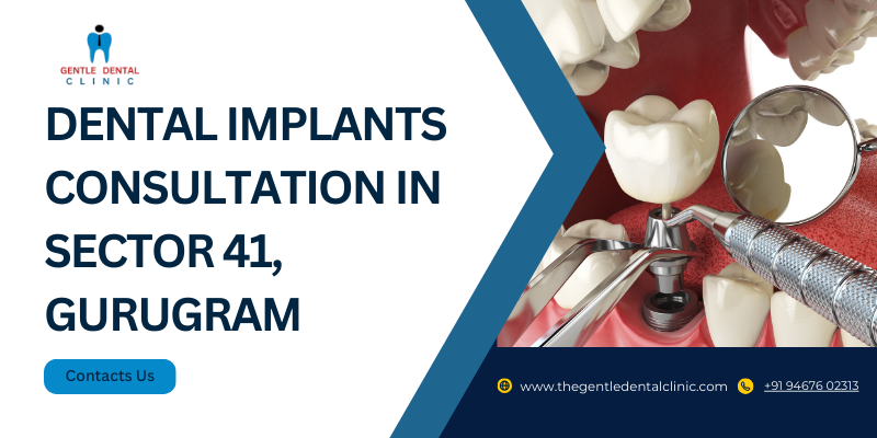 Dental implants consultation in Sector 41, Gurugram