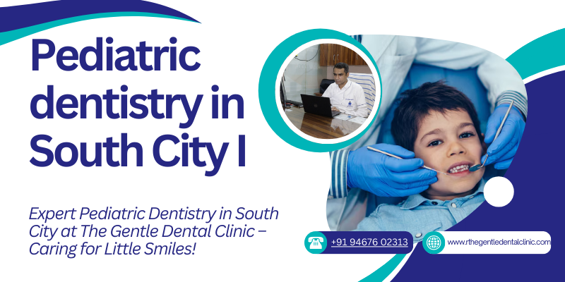 Pediatric dentistry in South City I