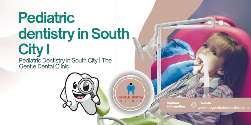 Pediatric dentistry in South City I